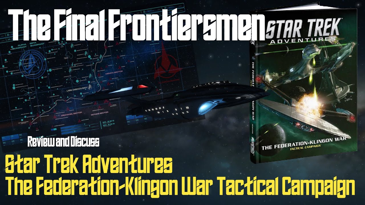 Star Trek Adventures The Federation-Klingon War Tactical Campaign Review