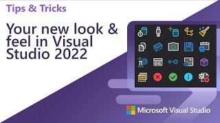Your new look & feel Visual Studio 2022
