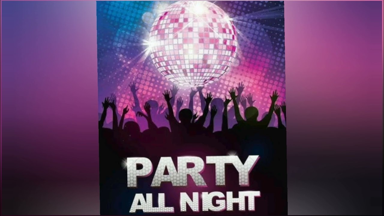 Party all night again