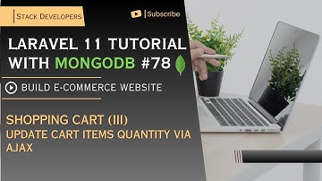 MongoDB Laravel | Make E-commerce #78: Shopping Cart (III) | Update Cart Items Quantity via Ajax
