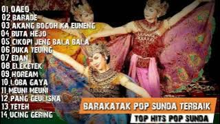 pop sunda populer|top hits|barakatak|tembang kenangan