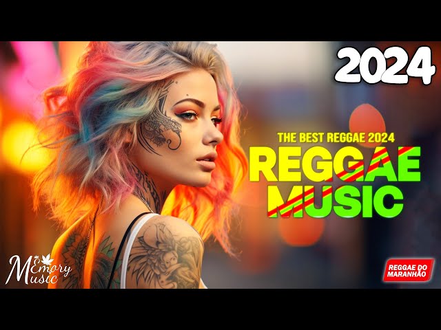REGGAE DO MARANHÃO 2024 • Melhor Remix Internacional De Música Reggae • Reggae Remix 2024 class=