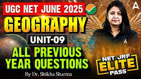 UGC NET Geography | Unit 9 All Previous Year Questions By Shikha Ma