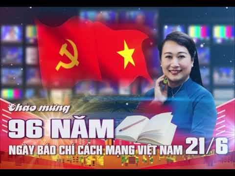 KỶ NIỆM 96 NĂM NGÀY BÁO CHÍ CÁCH MẠNG VIỆT NAM 21/6