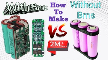 BMS VS Without Bms 12 volt Battery | How to Make 12v Battery