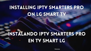 Installing IPTV Smarters Pro on LG Smart TV - Instalando IPTV Smarters Pro en TV Smart LG image