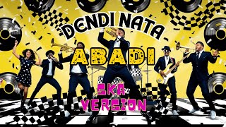 ABADI - DENDI NATA | Ska Reggae Cover by SKANDELIC