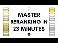 MASTER AI RERANKING IN 23 MINUTES