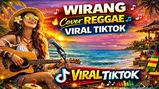 Download Lagu WIRANG 🌊 Reggae Version 2026 | Full Vibes \u0026 Viral TikTok! MP3