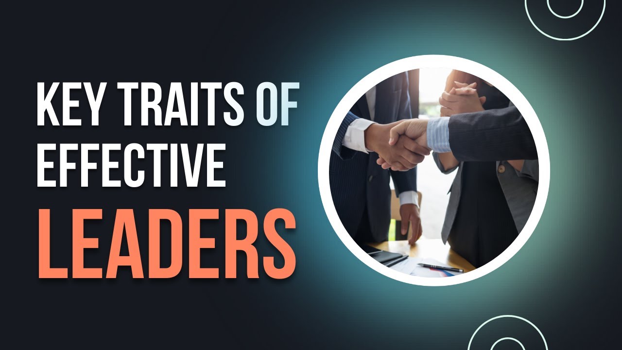 The Key Traits of Effective Leaders - YouTube