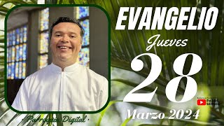 Evangelio de hoy Jueves 28 de Marzo de 2024