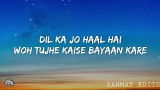 ♡ dil ka jo haal hai - lyrics• || ranbir kapoor|| RAHMAT EDITS 
