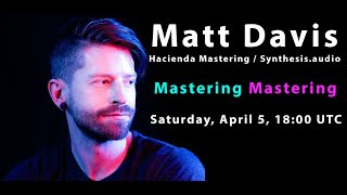 Matt Davis Mastering Workshop