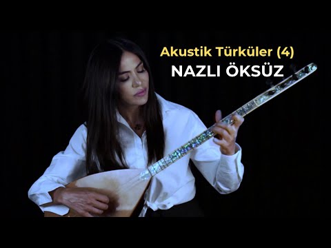 NAZLI ÖKSÜZ - Akustik Türküler [4]