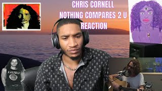 Video thumbnail of "FIRST TIME REACTION TO Chris Cornell - Nothing Compares 2 U (PRINCE COVER)"