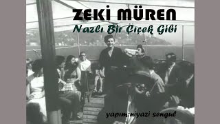 Zeki Müren * Nazlı Bir Çiçek Gibi