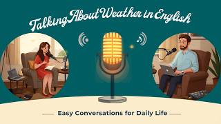 Talking About Weather in English | Easy Conversations for Daily Life | English Podcast