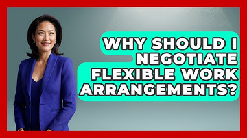 Why Should I Negotiate Flexible Work Arrangements? - Job Success Network