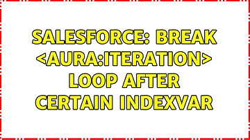 Salesforce: break ＜aura:iteration＞ loop after certain indexVar