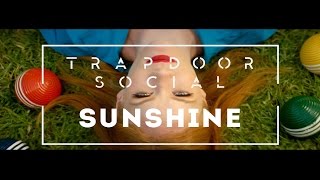 Download lagu Trapdoor Social - Sunshine