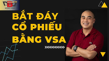 Cách Nhận Biết Cổ Phiếu Tạo Đáy | Tuyệt Chiêu Bắt Đáy Bằng Phân Tích VSA | Quang Dũng DBD