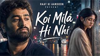 💔 Koi Mila Hi Nhi 💔 Jaisa Chaha Waisa Koi Mila Hi Nhi Heart Touching Hindi Sad Song