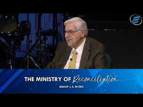 05/11/2022 | The Ministry of Reconciliation  |  Bishop J. E. Myers