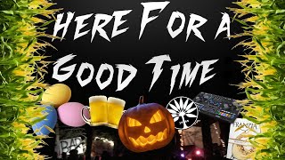 Here For A Good Time