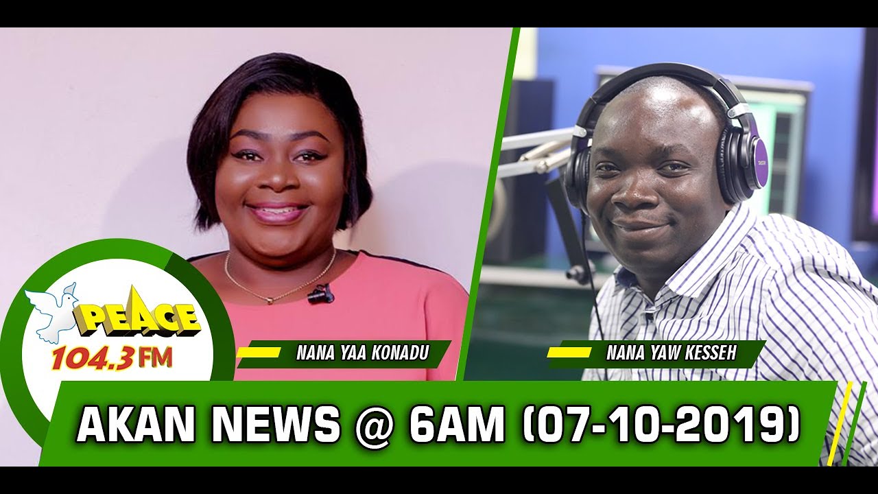 AKAN NEWS @ 6AM ON PEACE 104.3 FM (7/10/2019) sarkodie original