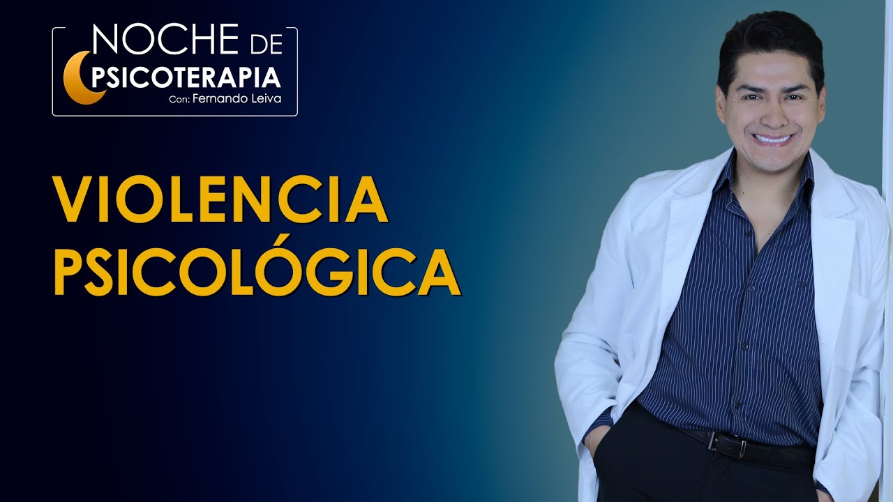 VIOLENCIA PSICOLÓGICA - Psicólogo Fernando Leiva (Programa educativo psicológico)