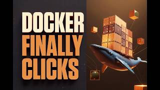 Docker Finally Explained: The Mental Model You Were Missing