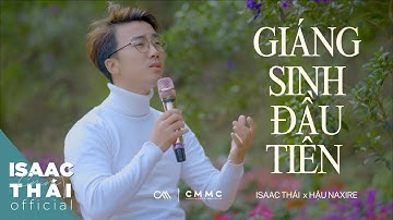 (MV Official) Giáng Sinh Đầu Tiên - Isaac Thái x Hậu Naxire (bài hát Giáng Sinh mới 2024)