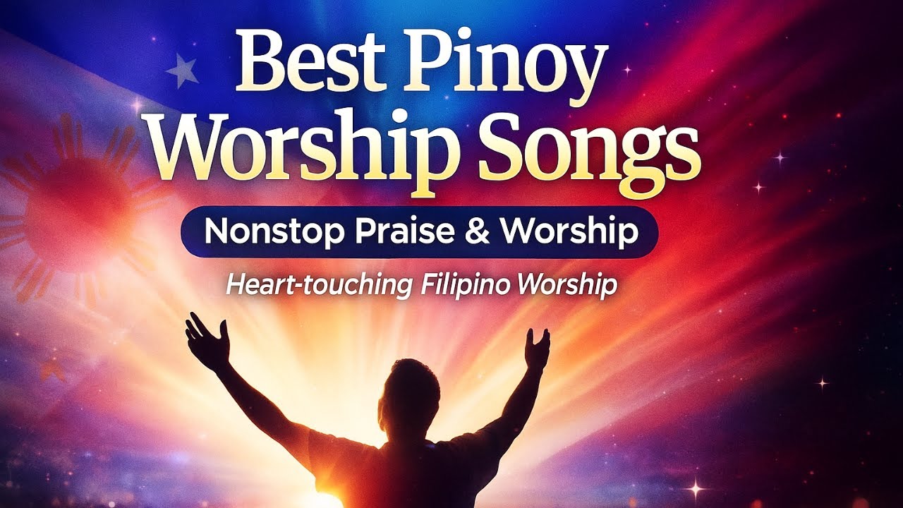 Tagalog Worship Nonstop | Soothing Praise & Christian Music