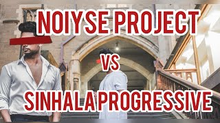 NOIYSE PROJECT VS SINHALA PROGRESSIVE