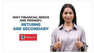 Why are Financial Needs Come First and Returns Come Later? | NJ Wealth