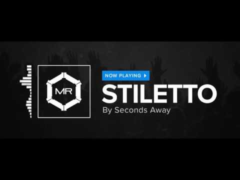 Seconds Away - Stiletto [HD]