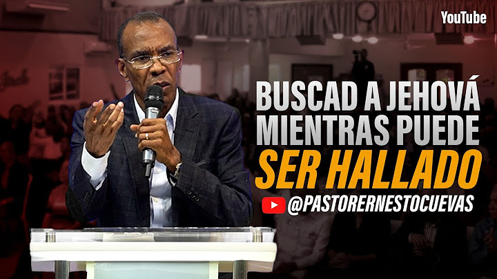 BUSCAD A JEHOVÁ MIENTRAS PUEDA SER HALLADO | PASTOR ERNESTO CUEVAS