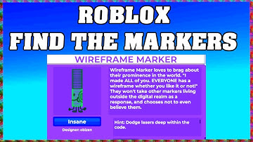 How To Find WIREFRAME MARKER in ROBLOX FIND THE MARKERS🖌️ [UPDATE 2025] [walkthrough]