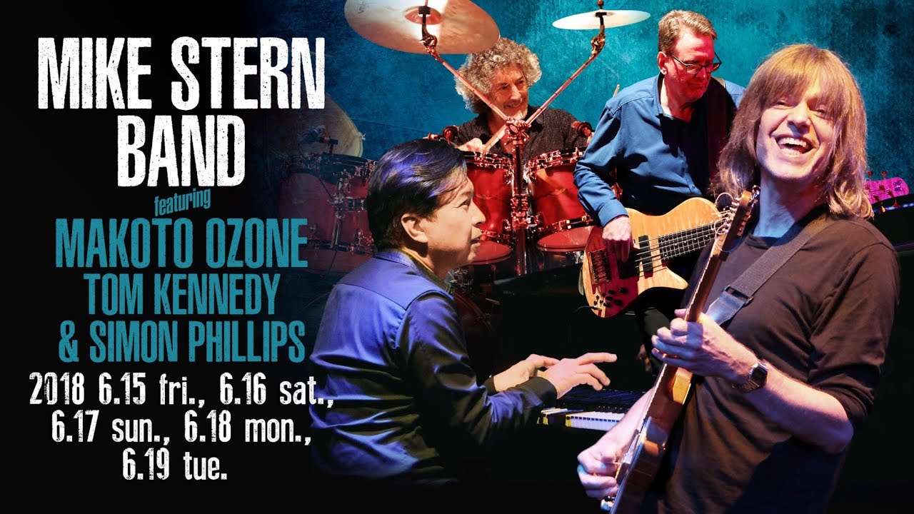 MIKE STERN BAND featuring MAKOTO OZONE, TOM KENNEDY & SIMON PHILLIPS ...
