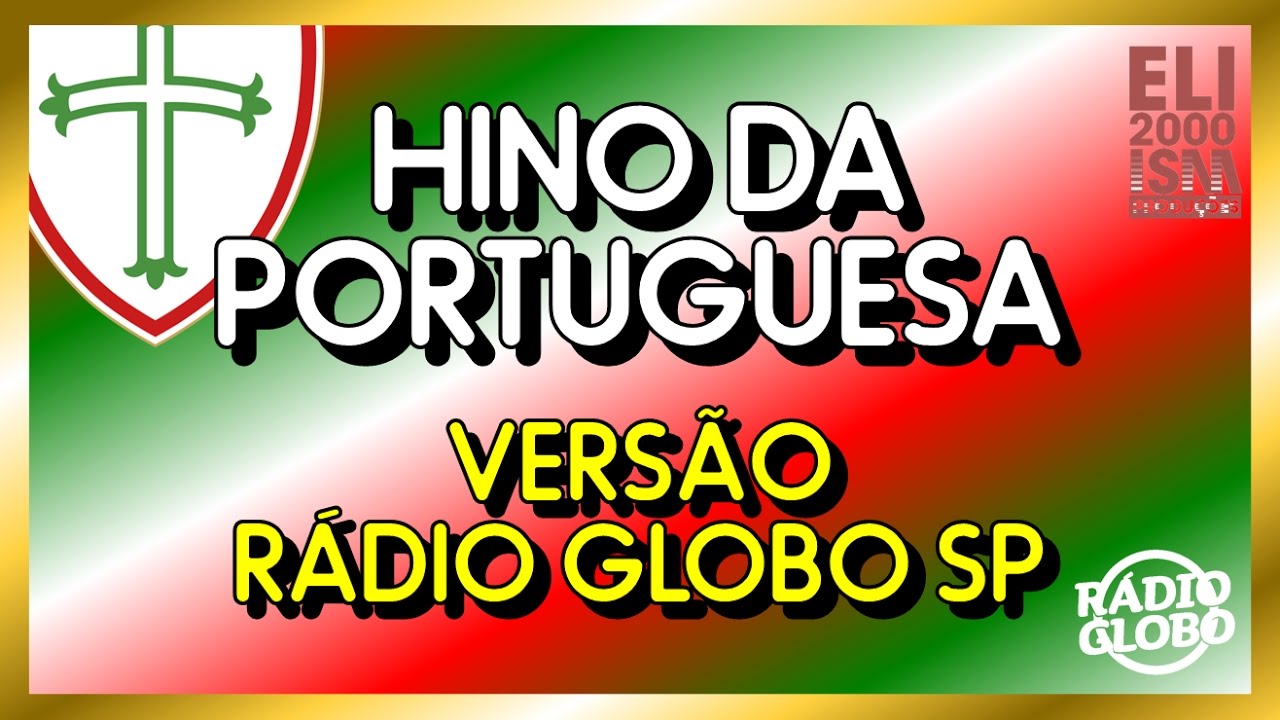 Hino da Portuguesa - Versão Rádio Globo SP