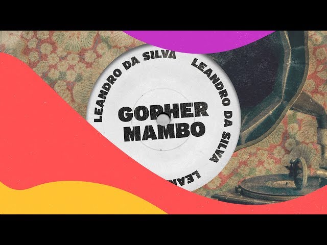 LEANDRO DA SILVA - GOPHER MAMBO