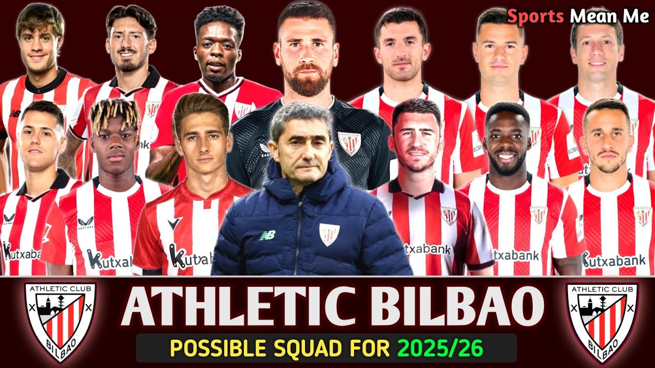 Athletic Bilbao Probable Squad 2025/26 | Athletic Club Rumours and Predictions Squad 2025/26