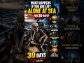What Happens If You’re Stuck Alone at Sea for 30 Days#ai #usa #viral #shorts #trending