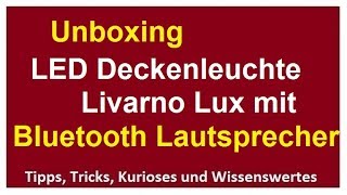 Unboxing Livarno Lux Deckenlampe Deckenleuchte mit Bluetooth Lautsprecher  Eindruck Installation - YouTube
