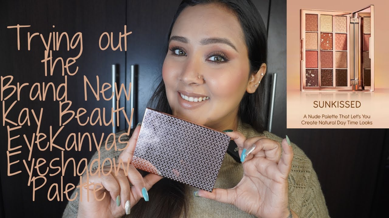 Trying out the *NEWLY LAUNCHED* Kay Beauty EyeKanvas Eyeshadow Palette| Makeup Stories by Akanksha