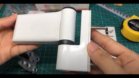 Khóa cửa Anh Dũng: Bản lề cửa nhựa lõi thép, bản lề 3d, bản lề,kích thước, bản lề cửa nhôm, 4k 60fps