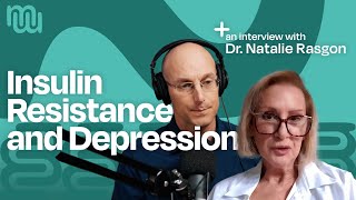 The Link between Insulin Resistance and Depression - An interview with Dr. Natalie Rasgon