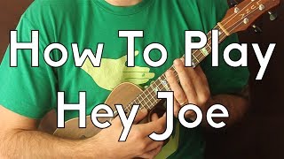 How to Play Hey Joe on Ukulele - Easy Ukulele w/tabs chords
