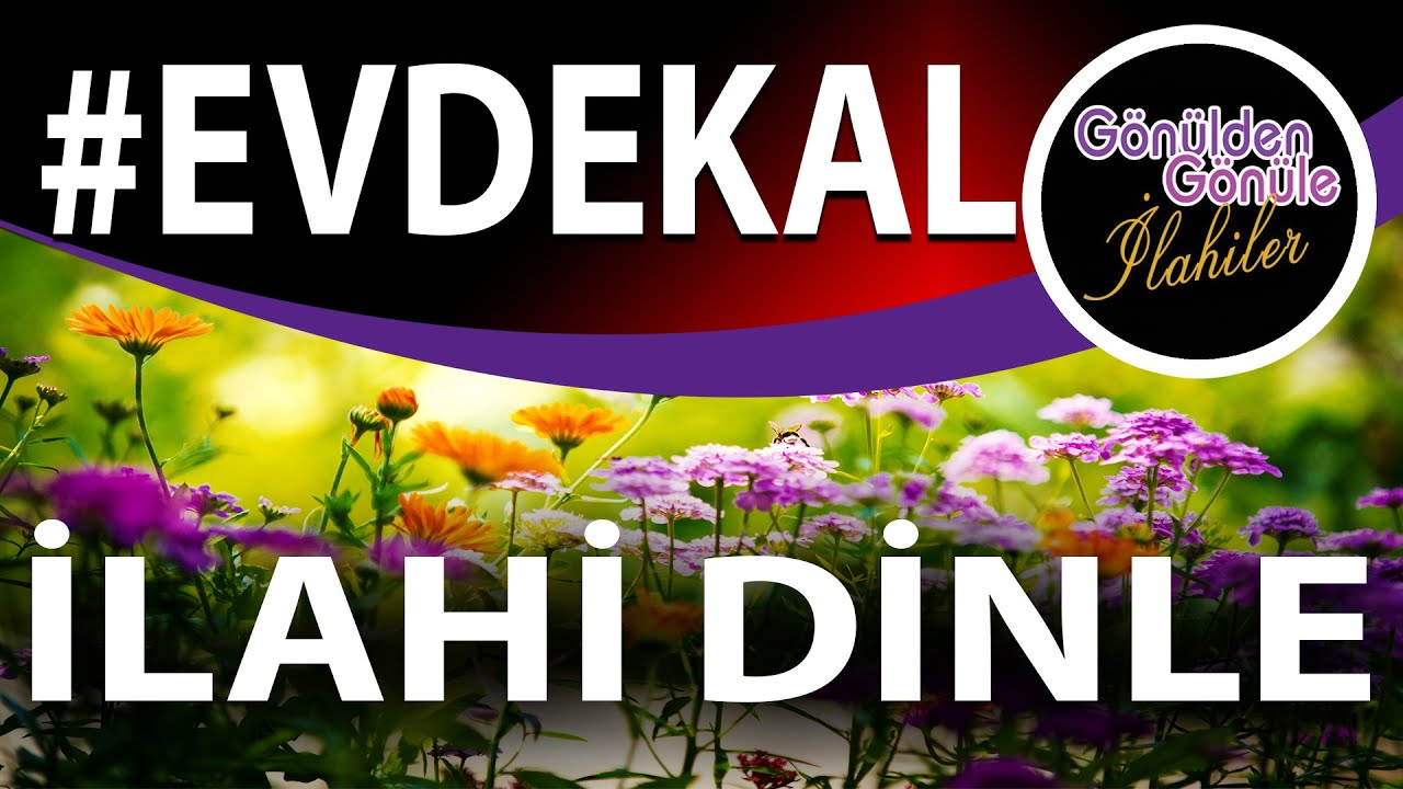 #evdekal İlahi Dinle En Güzel İlahiler Doğayı Ve Tabiatı Özleyenlere En Güzel Görüntüler Eşliğinde