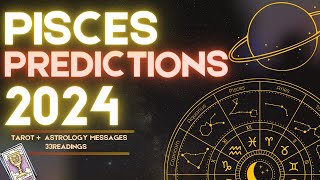 ✨PISCES 2024 YEARLY FORECAST HOROSCOPE | WHAT TO EXPECT? ASTROLOGY & TAROT PREDICTIONS! ✨